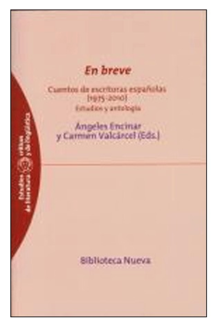 En breve: cuentos de escritoras españolas (1975-2010): estudios y antología