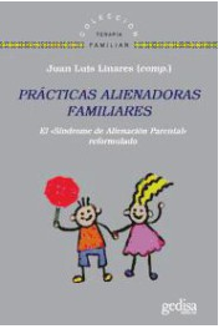 Prácticas alienadoras familiares. El Síndrome de Alienación Parental reformulado