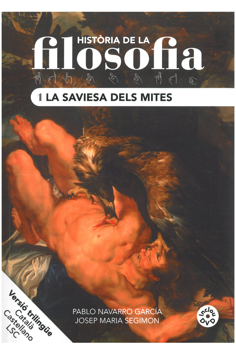 Història de la Filosofia: 1.- La saviesa dels mites (versió trilingue català, castellano y LSC