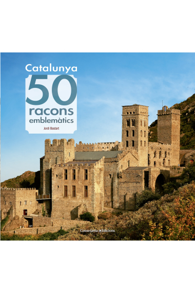 Catalunya: 50 racons emblemàtics