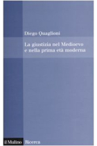 La giustizia nel Medioevo e nella prima età moderna (Il Mulino/Ricerca)