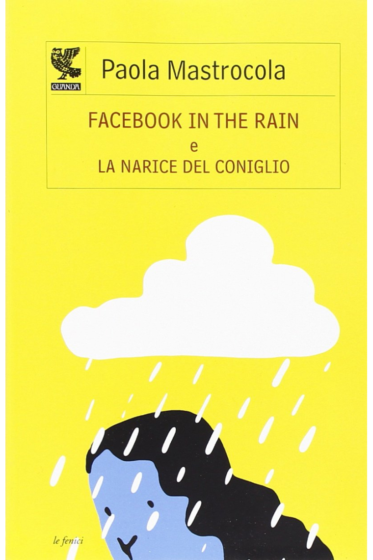 Facebook in the rain - La narice del coniglio (Le Fenici)