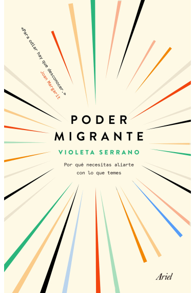 Poder migrante. Por qué necesitas aliarte con lo que temes