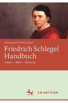 Friedrich Schlegel-Handbuch: Leben  Werk  Wirkung