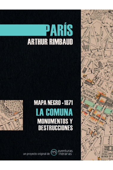 Mapa Negro de París (1871). La Comuna: monumentos y destrucciones