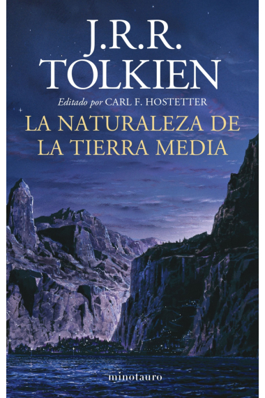 La naturaleza de la Tierra Media (Editado por Carl F. Hostetter)