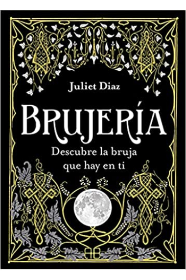 Brujería. Descubre la bruja que hay en ti