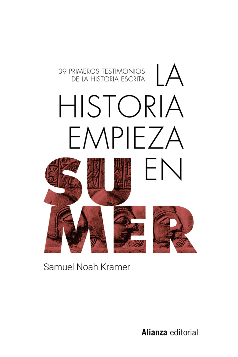 La historia empieza en Sumer. 39 testimonios de la Historia escrita