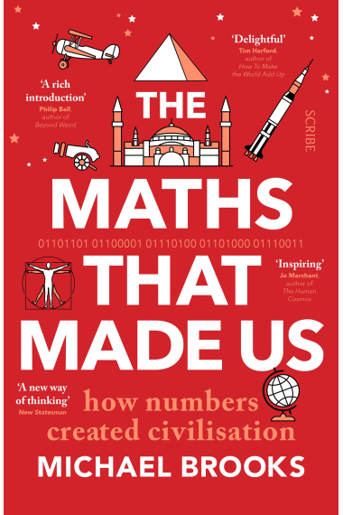 The Maths That Made Us: How Numbers Created Civilisation