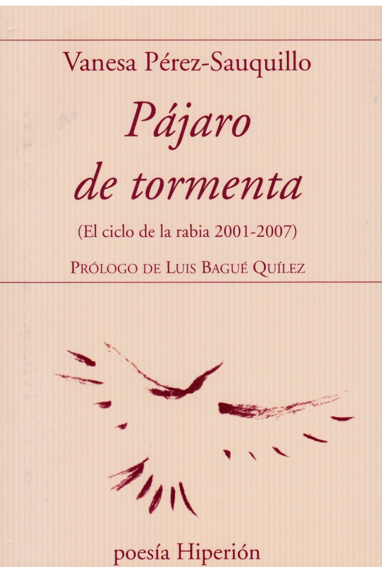 Pájaro de tormenta (El ciclo de la rabia 2001-2007)