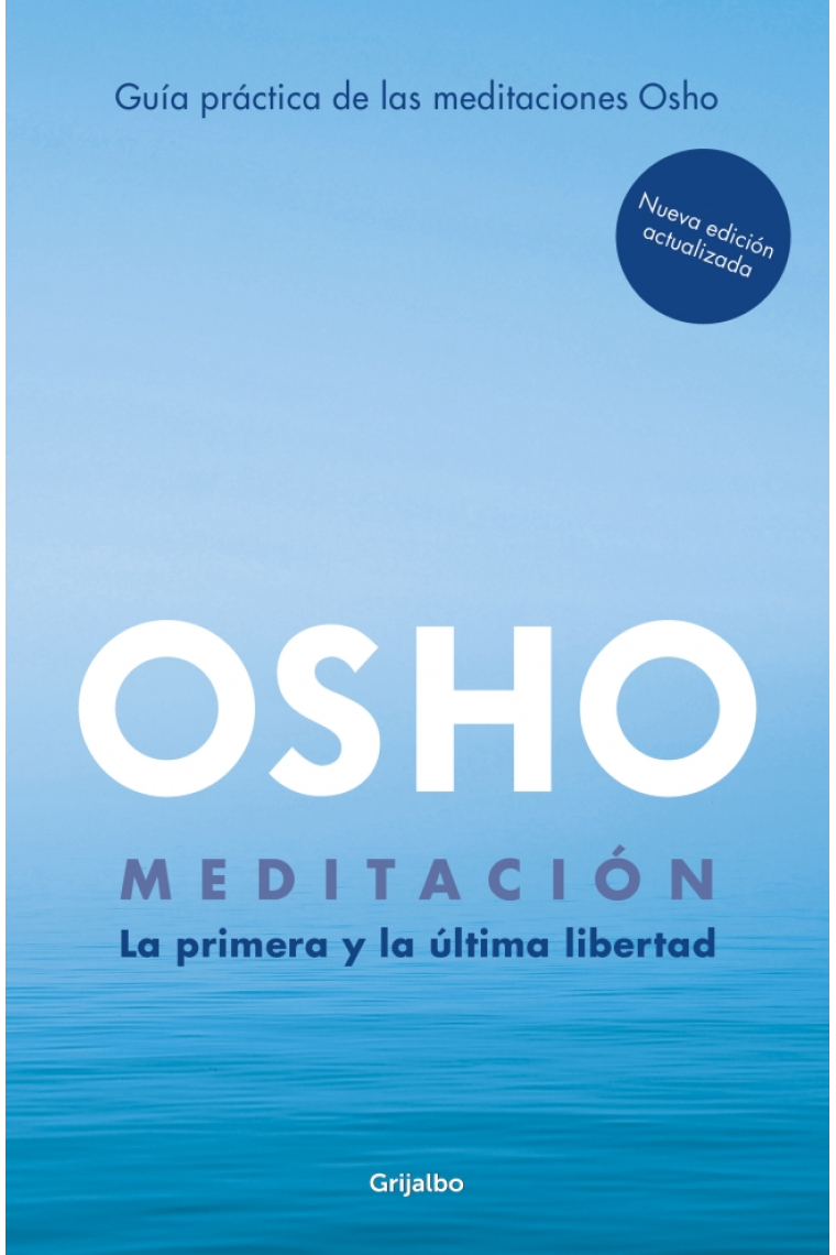 Meditación (Edición ampliada con más de 80 meditaciones OSHO). Una guía práctica