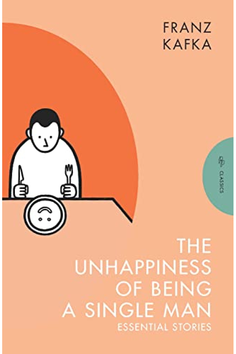 The Unhappiness of Being a Single Man: Essential Stories