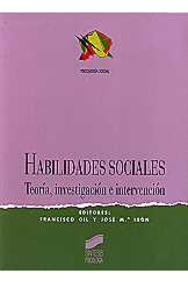 Habilidades sociales. Teoría, investigación e intervención