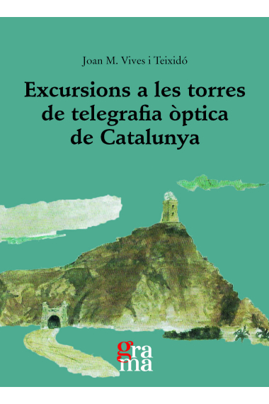 Excursions a les torres de telegrafia òptica de Catalunya