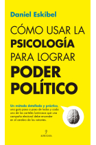 Cómo usar la psicologia para lograr poder político