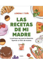 Las recetas de mi madre. La primera vez que te divertirás leyendo un libro de recetas