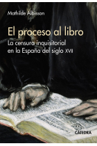 El proceso al libro: la censura inquisitorial en la España del siglo XVII