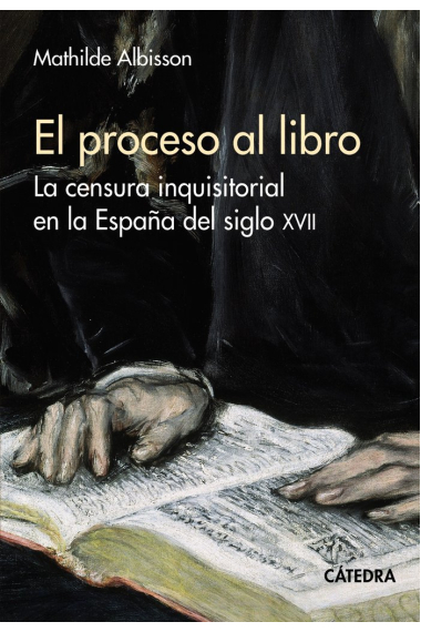 El proceso al libro: la censura inquisitorial en la España del siglo XVII