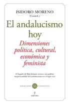 El andalucismo hoy. Dimensiones políticas, cultural, económico-social y feminista