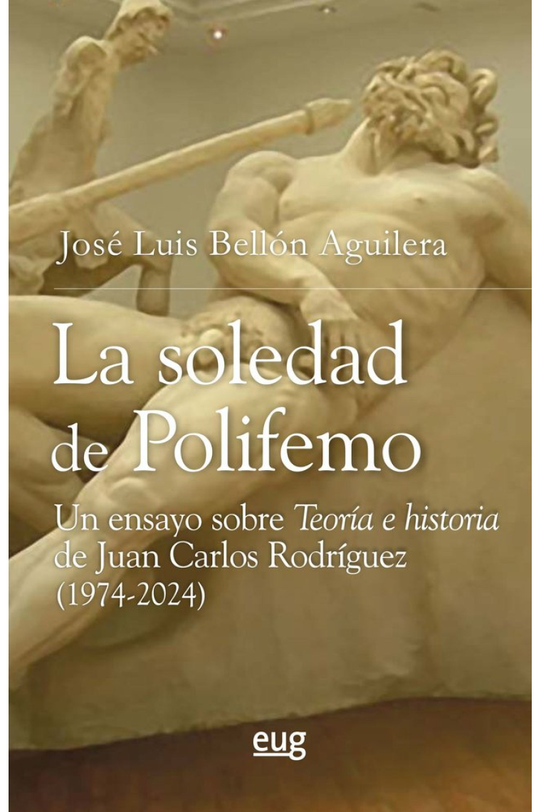 La soledad de Polifemo: un ensayo sobre Teoría e historia de Juan Carlos Rodríguez (1974-2024)