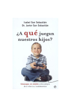 ¿ A que juegan nuestros hijos ?