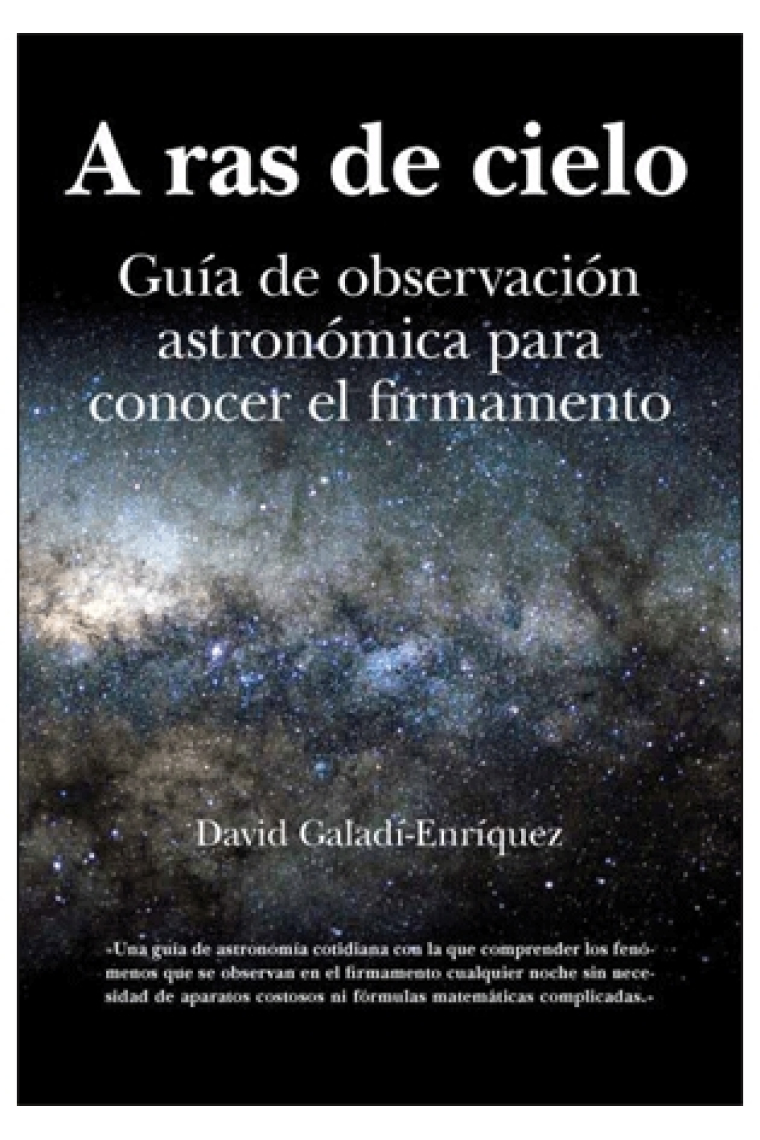 A ras de cielo. Guía de observación astronómica para conocer el firmamento