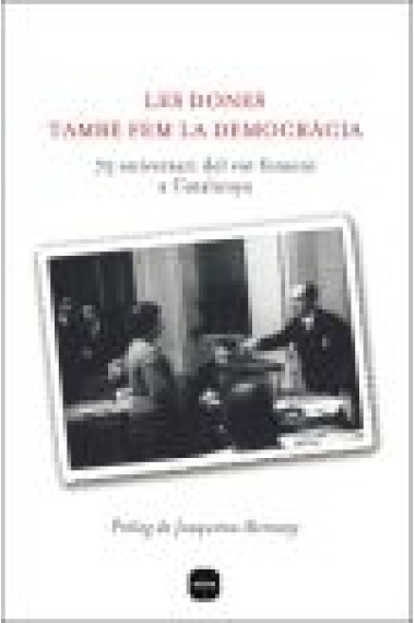 Les dones també fem la democràcia. 75 è. aniversari del vot femení a Catalunya