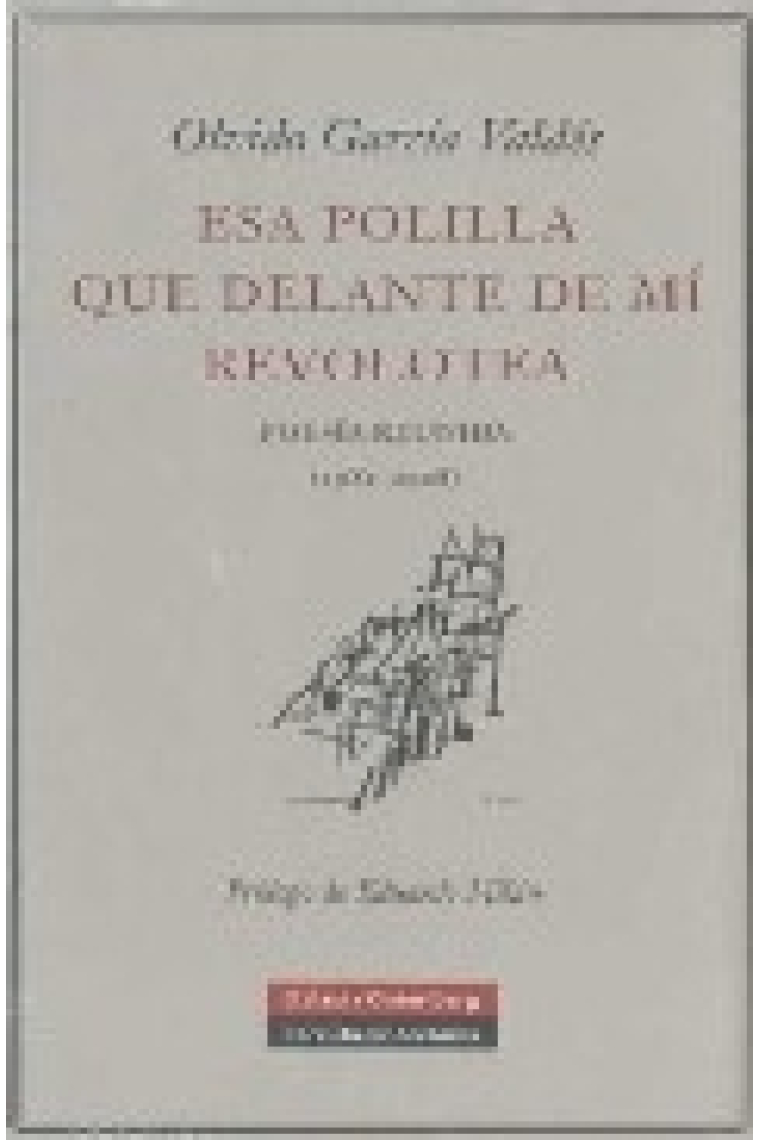 Esa polilla que delante de mí revolotea. Poesía reunida (1982-2008)