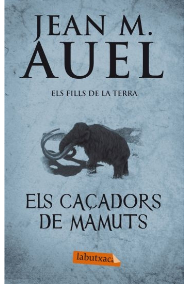 Els caçadors de mamuts -Els Fills de la Terra III-