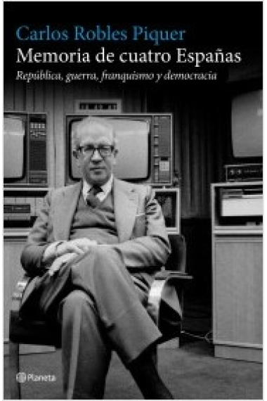 Memoria de cuatro Españas. República, guerra, franquismo y democracia