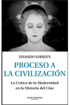 Proceso a la civilización. La Crítica de la Modernidad en la Historia del Cine