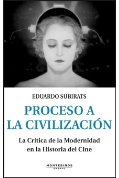 Proceso a la civilización. La Crítica de la Modernidad en la Historia del Cine