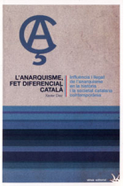 L'anarquisme, fet diferencial català. Influència i llegat de l'anarquisme en la història i la societat catalana contemporània