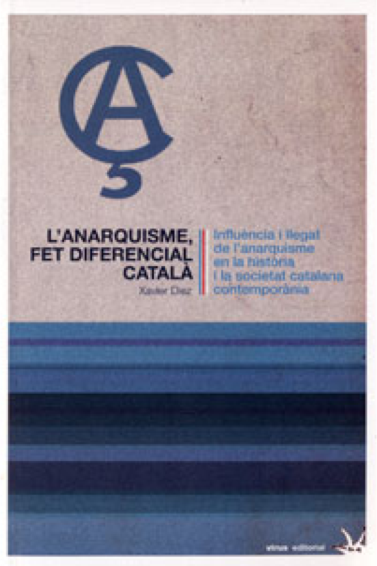 L'anarquisme, fet diferencial català. Influència i llegat de l'anarquisme en la història i la societat catalana contemporània