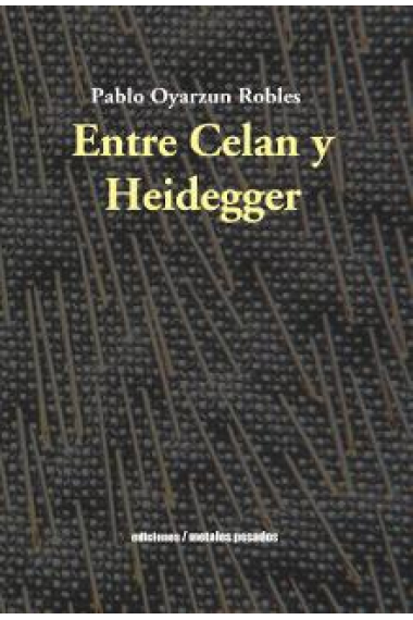 Entre Celan y Heidegger