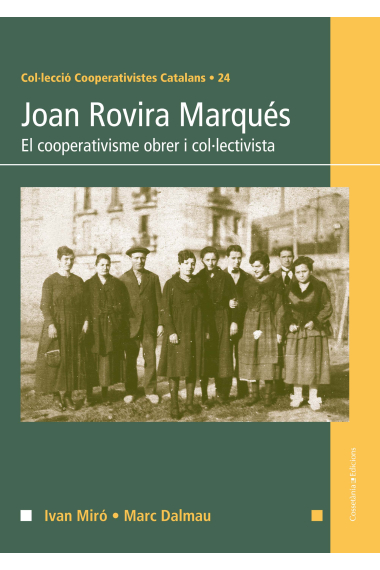 Joan Rovira Marqués. El cooperativisme obrer i col·lectivista