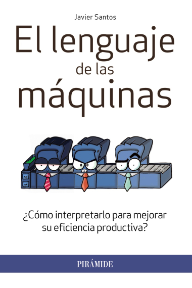 El lenguaje de las máquinas ¿Cómo interpretarlo para mejorar su suficiencia productiva?