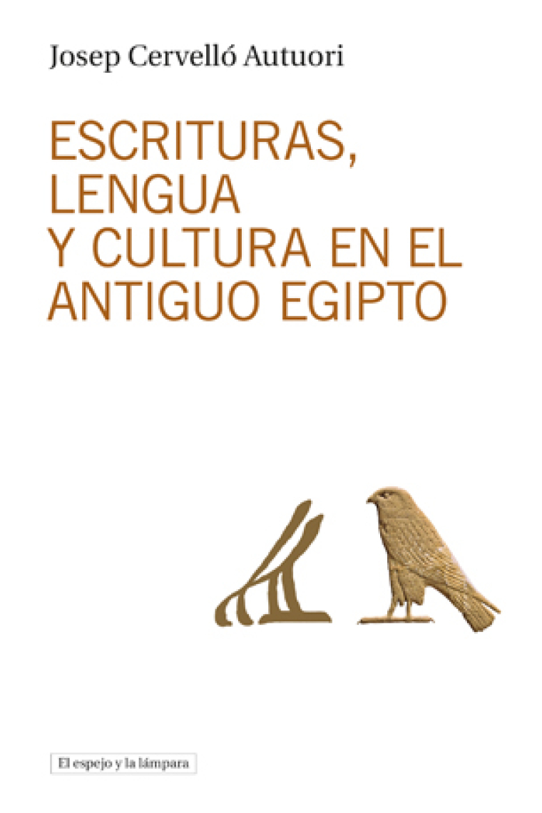 Escrituras, lengua y cultura en el Antiguo Egipto  (Ed. revisada)