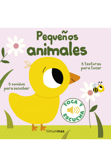 Pequeños animales. Toca y escucha