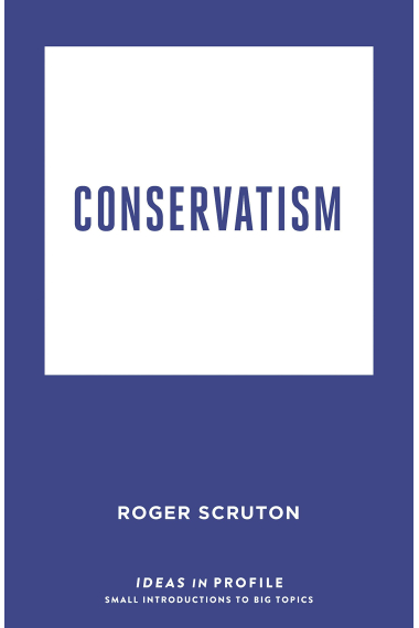 Conservatism: Ideas in Profile