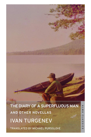 The Diary Of A Superfluous Man And Other Novellas (Alma Classics)