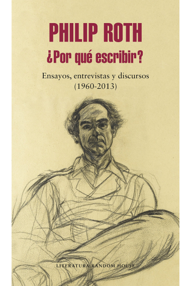 ¿Por qué escribir? Ensayos, entrevistas y discursos (1960-2013)