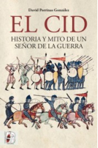 El Cid. Historia y mito de un señor de la guerra