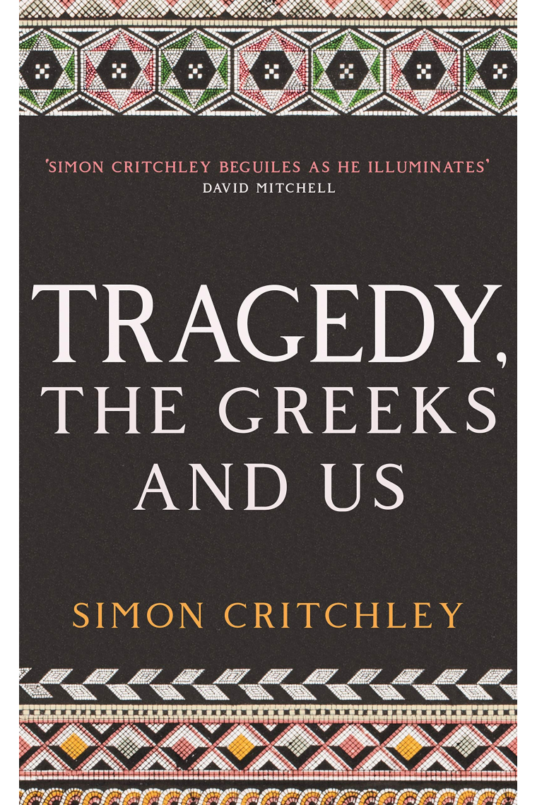 Tragedy, The Greeks And Us