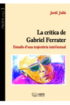 La crítica de Gabriel Ferrater: estudis d'una trajectòria intel·lectual