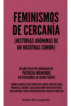 Feminismos de cercanía. (Historias anónimas de un nosotras común)