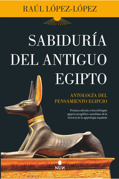 Sabiduría del Antiguo Egipto. Antología del pensamiento egipcio