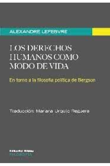 Los derechos humanos como modo de vida: en torno a la filosofía política de Bergson