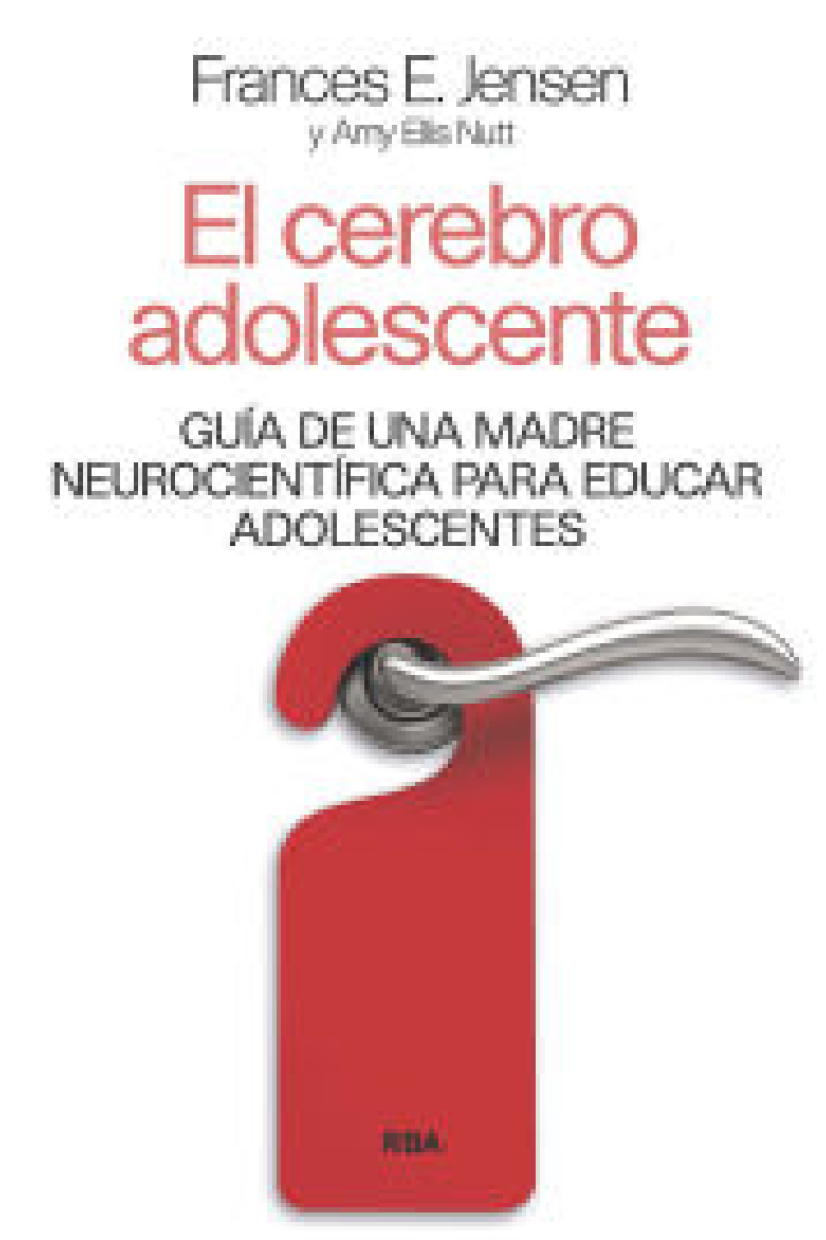 El cerebro adolescente. Guía de una madre neurocientífica para educar adolescentes