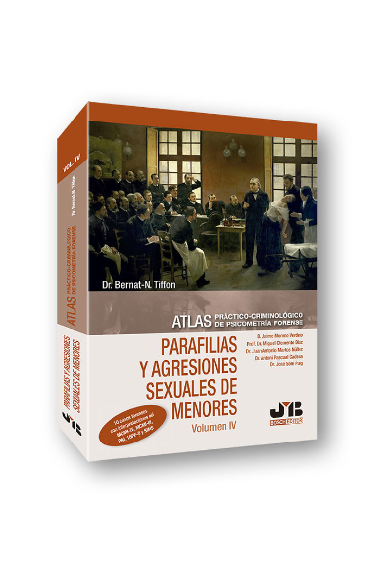 Atlas práctico-criminológico de psicometría forense (Volumen IV: Parafilias y agresiones sexuales de